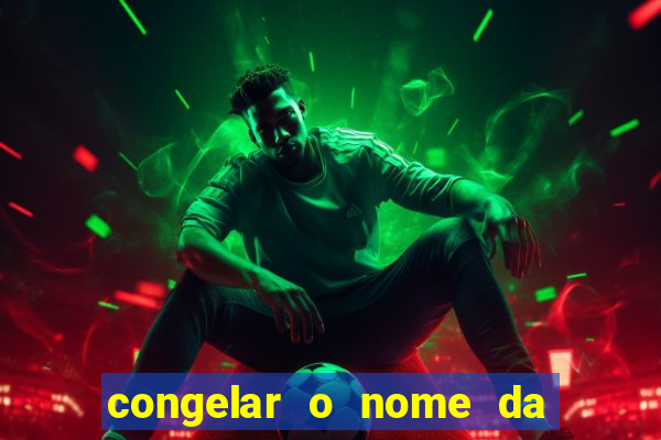 congelar o nome da pessoa no congelador